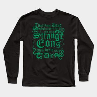 Cthulhu Strange Eons - Vintage Distressed Cosmic Horror Lovecraft Quote Long Sleeve T-Shirt